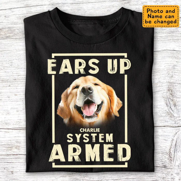 Ears Up System Armed - Personalized T-Shirt - Gift For Dog Lovers TS - TT3501