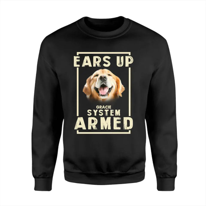 Ears Up System Armed - Personalized T-Shirt - Gift For Dog Lovers TS - TT3501