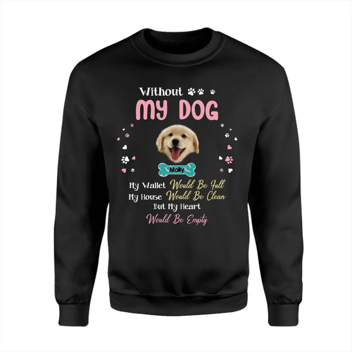 Without My Dogs - Personalized T-Shirt - Dog Lovers TS - TT3596