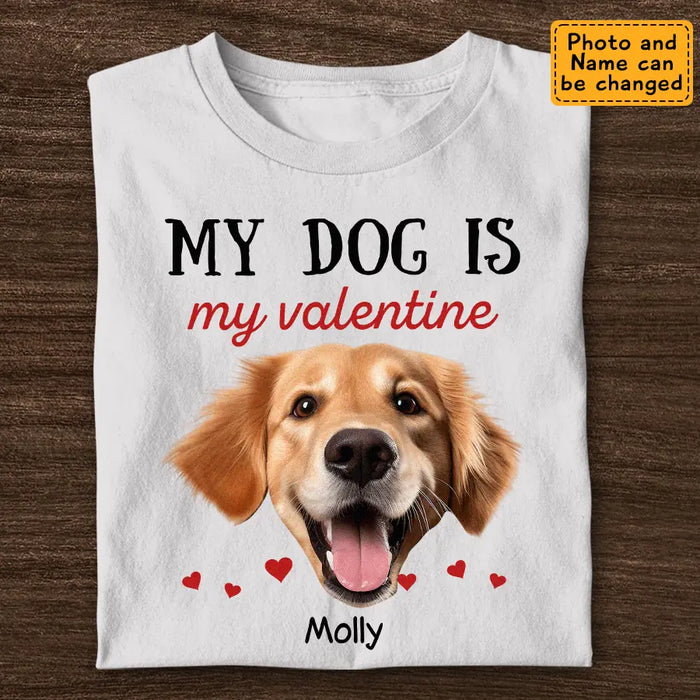 My Dog Is My Valentine Personalized T-Shirt TS - PT3649