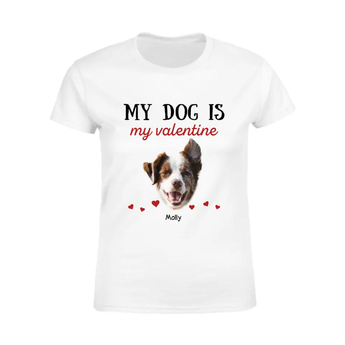 My Dog Is My Valentine Personalized T-Shirt TS - PT3649