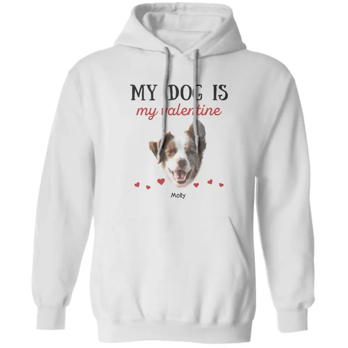 My Dog Is My Valentine Personalized T-Shirt TS - PT3649