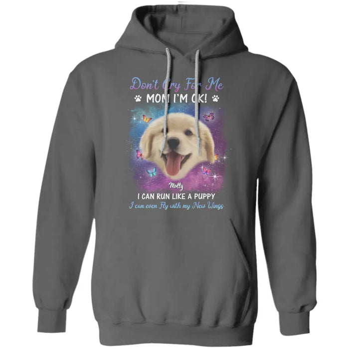 Don’t Cry For Me Mom I’m Ok - Personalized T-Shirt - Dog Lovers TS - TT3662