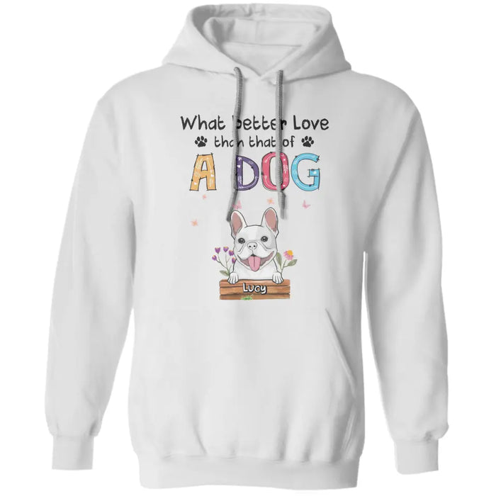 What better Love than that of A Dog - Personalized T-Shirt - Dog Lovers TS - TT3676