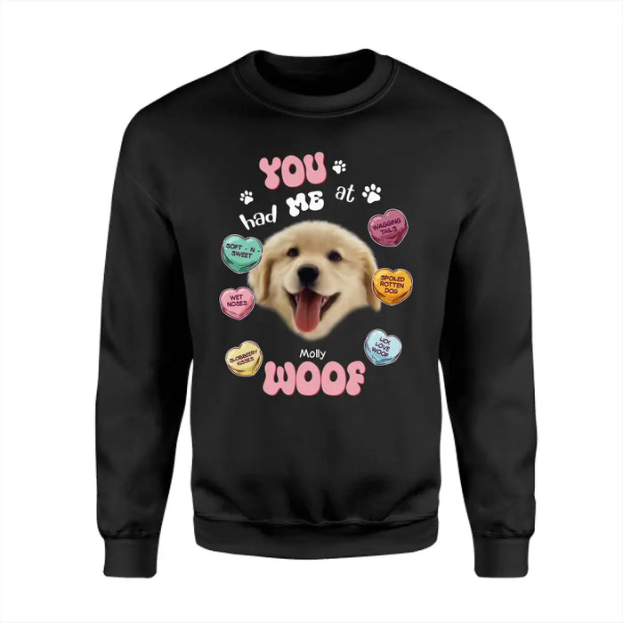You had me at Woof - Personalized T-Shirt - Dog Lovers TS - TT3650