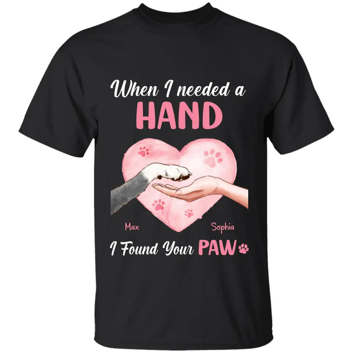 When I Needed A Hand I Found Your Paw Personalized Dog T-shirt TS-NB807