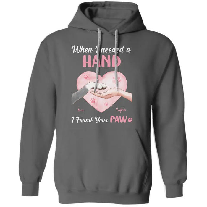 When I Needed A Hand I Found Your Paw Personalized Dog T-shirt TS-NB807