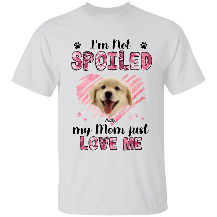 We're Not Spoiled Our Mom Just Love Us - Personalized T-Shirt - Dog Lovers TS - TT3639