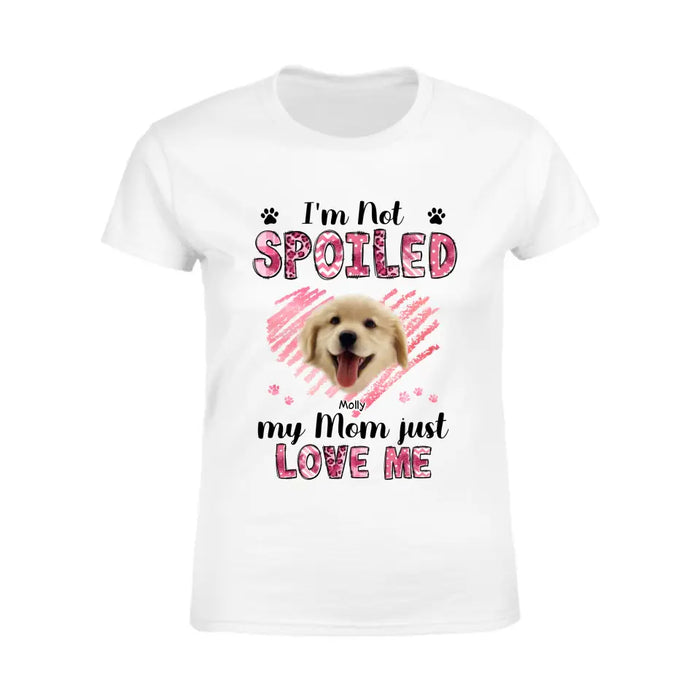 We're Not Spoiled Our Mom Just Love Us - Personalized T-Shirt - Dog Lovers TS - TT3639