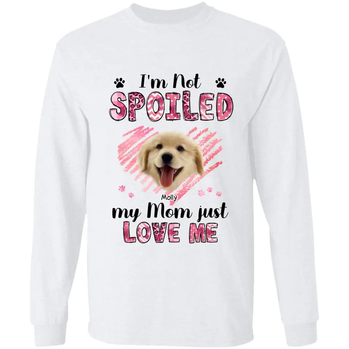 We're Not Spoiled Our Mom Just Love Us - Personalized T-Shirt - Dog Lovers TS - TT3639