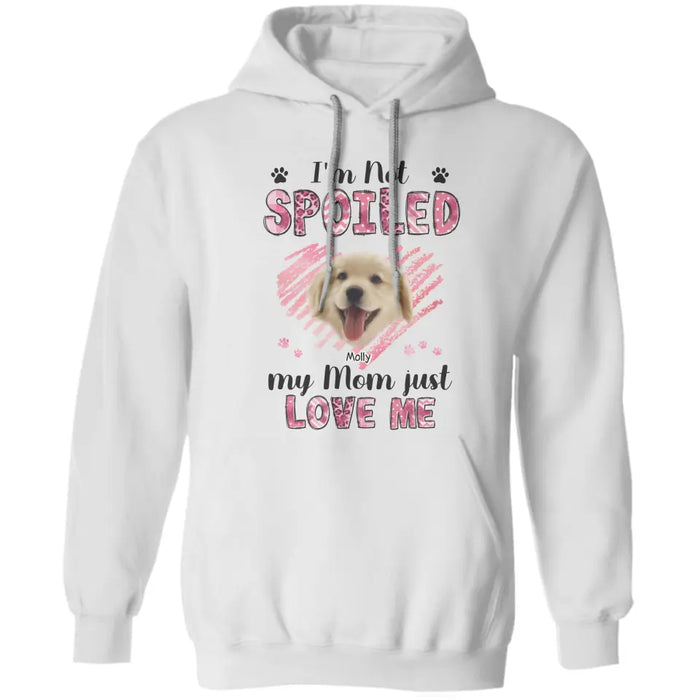 We're Not Spoiled Our Mom Just Love Us - Personalized T-Shirt - Dog Lovers TS - TT3639