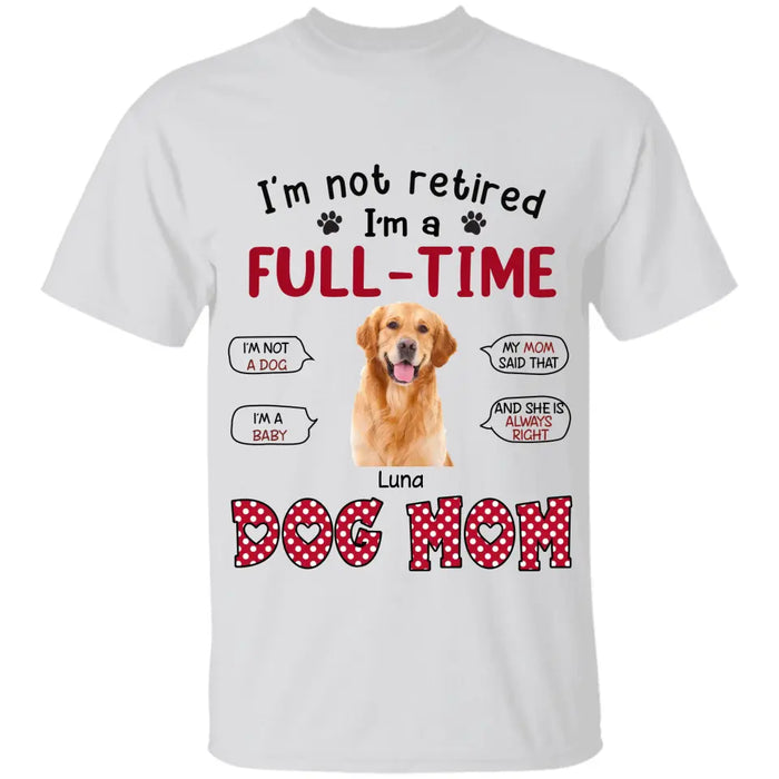 Job tiltle Full - time Dog Servant  - Personalized T-Shirt TS-TT3116