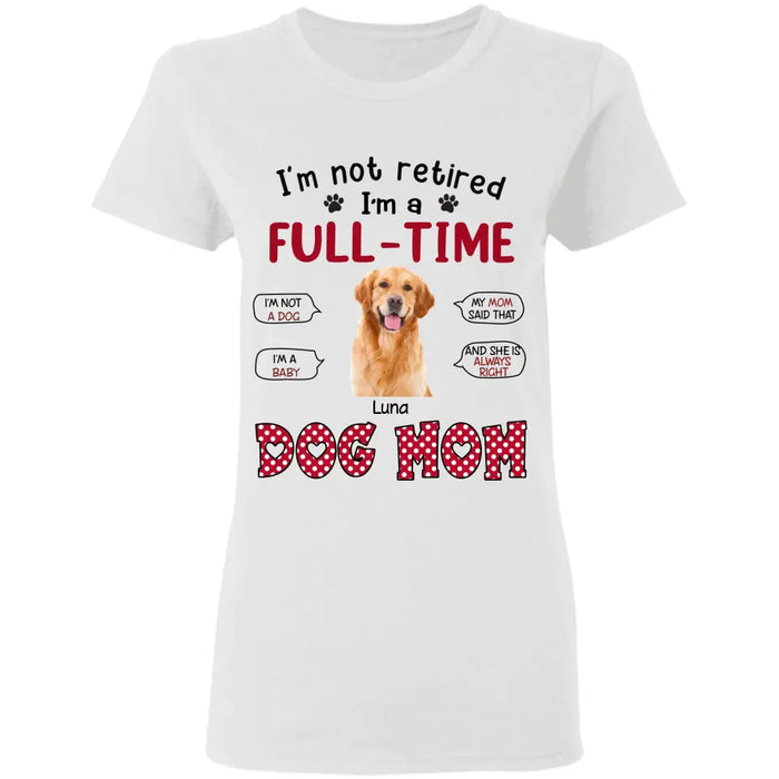 Job tiltle Full - time Dog Servant  - Personalized T-Shirt TS-TT3116