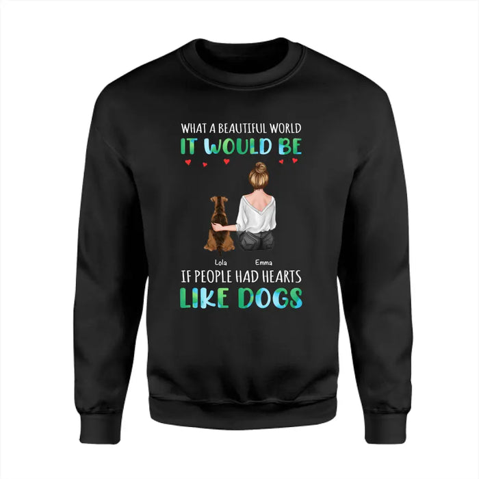 What A Beautiful World It Would Be If People Had Hearts Like Dogs Personalized T-Shirt TS-PT3695