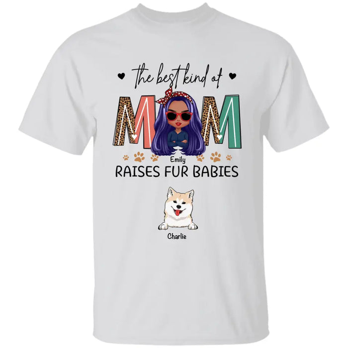 The Best Kind Of Mom Raises Fur Babies Personalized T-Shirt TS - PT3698
