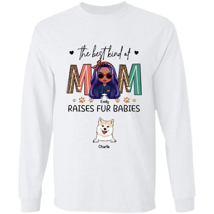 The Best Kind Of Mom Raises Fur Babies Personalized T-Shirt TS - PT3698