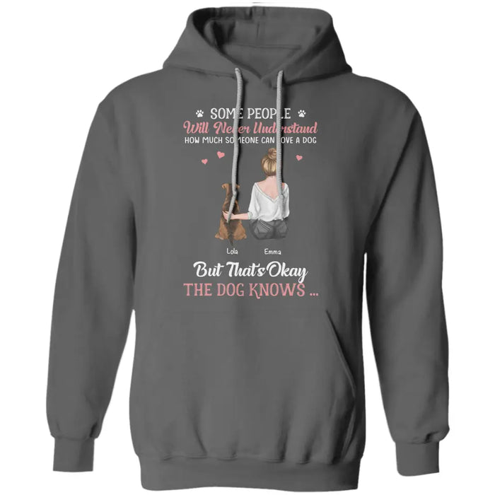Some People Will Never Understand How Much Someone Can Love A Dog Personalized T-Shirt TS - PT3709