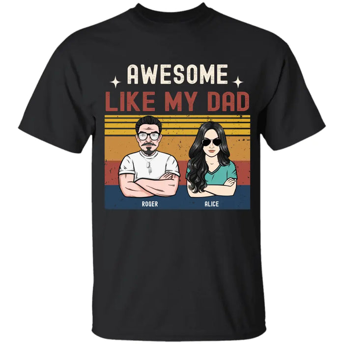 Awesome Like My Dad  Personalized T-Shirt - Gift For Father TS - PT3722