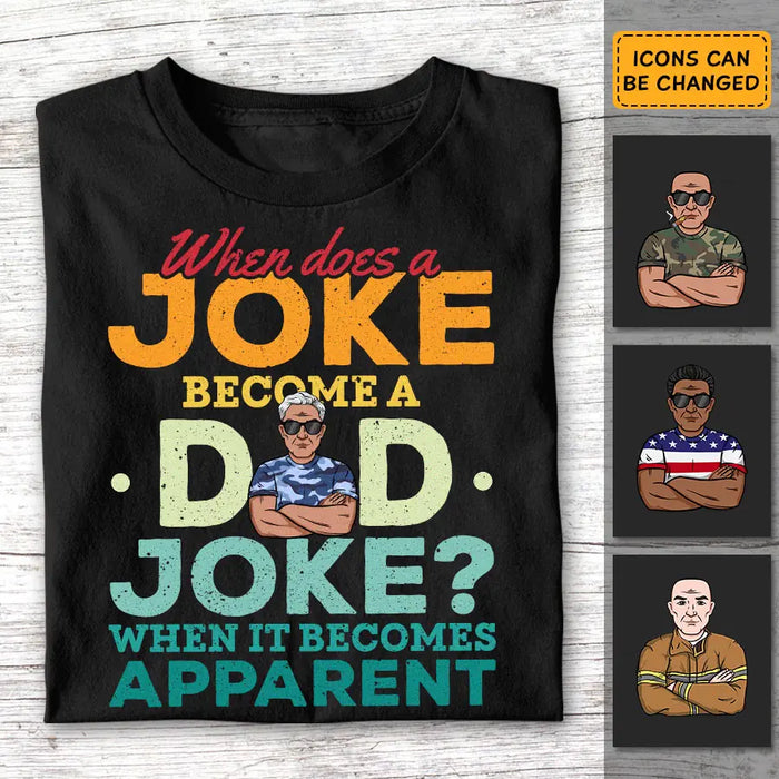 When Does A Joke Become A Dad Joke Personalized T-Shirt - Gift For Father TS - PT3725