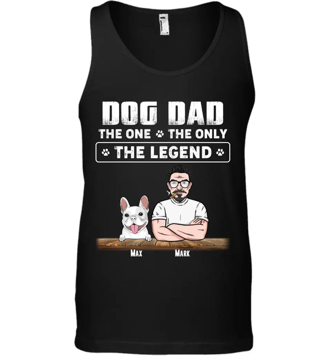 Dog Dad The One The Only The Legend Personalized T-Shirt TS - PT3716