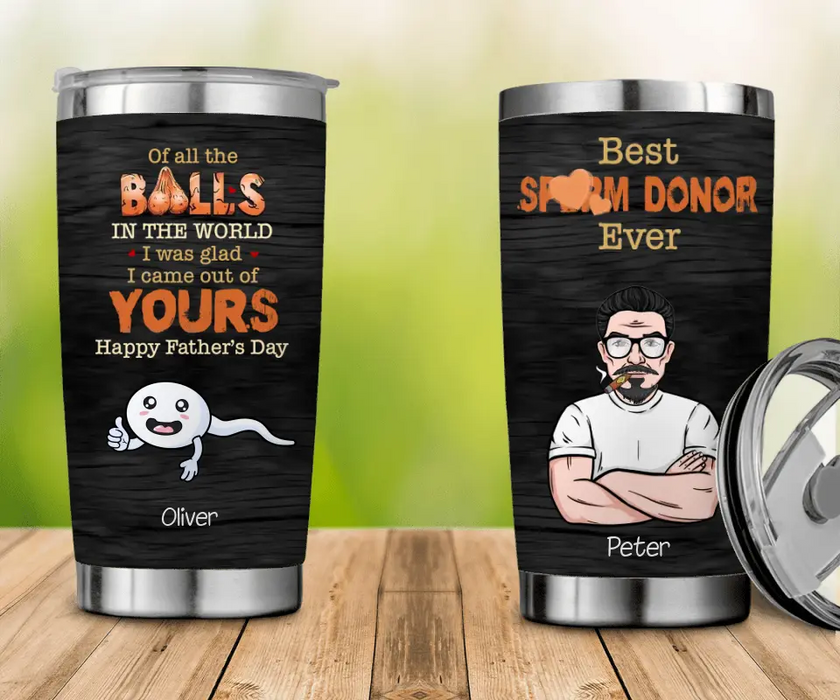 Best Sperm Donor Ever - Personalized Tumbler - Gift For Father's Day T - TT3736