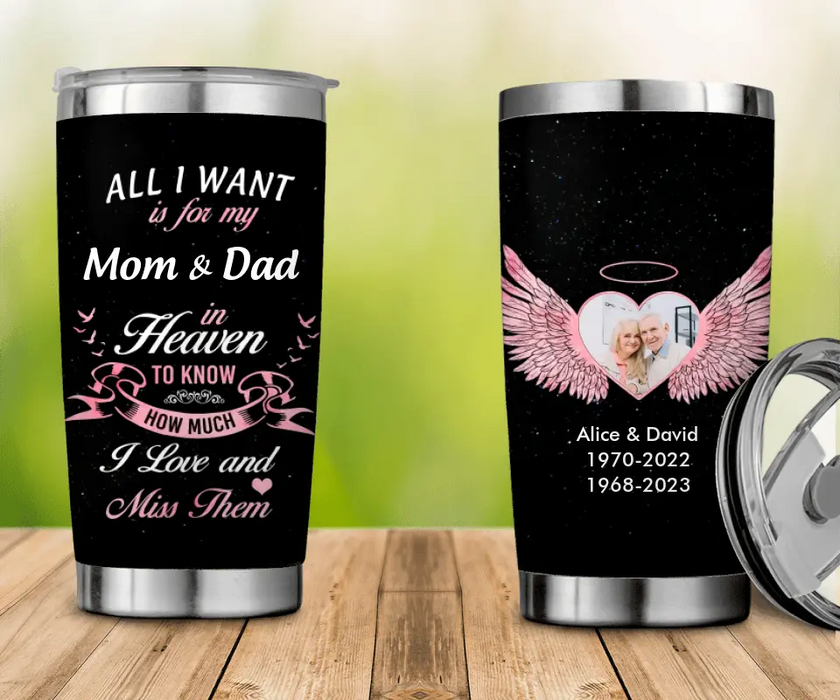 All I Want Is For My Dad In Heaven - Personalized Tumbler - Gift For Father's Day T - TT3754