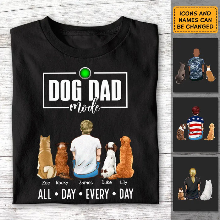 Dog Dad Mode All Day Every Day - Personalized T-Shirt - Gift For Father's Day TS - PT3766