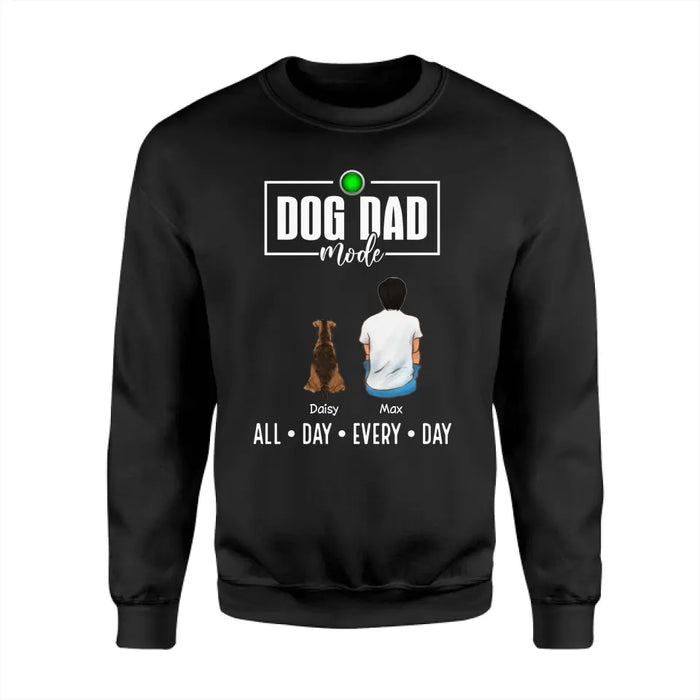 Dog Dad Mode All Day Every Day - Personalized T-Shirt - Gift For Father's Day TS - PT3766