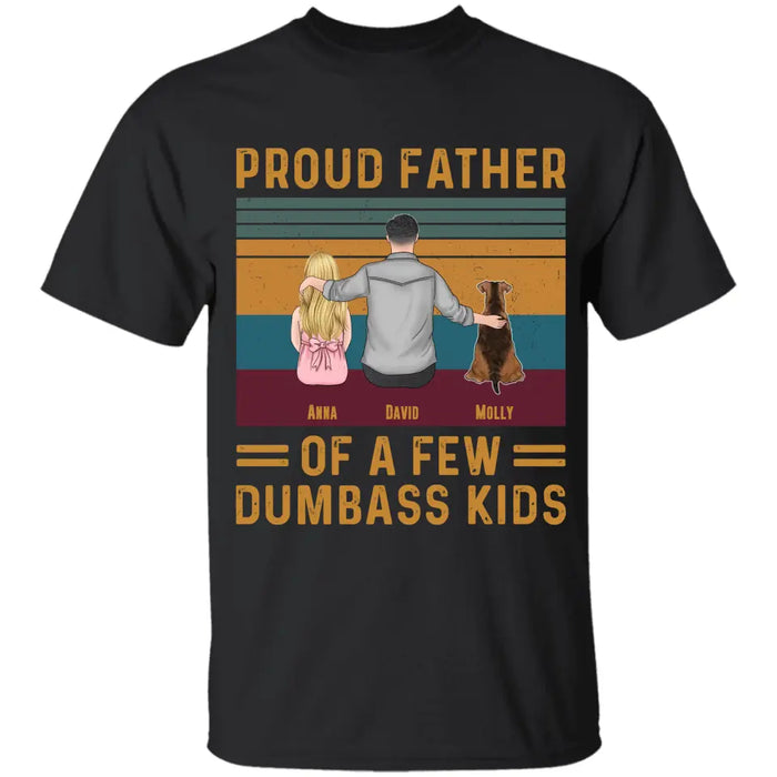 Proud Father Of A Few Dumbass Kids - Personalized T-Shirt - Gift For Father's Day TS - PT3771