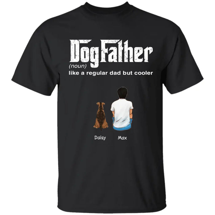 Dog Father Like A Regular Dad But Cooler- Personalized T-Shirt - Gift For Father's Day TS - PT3775