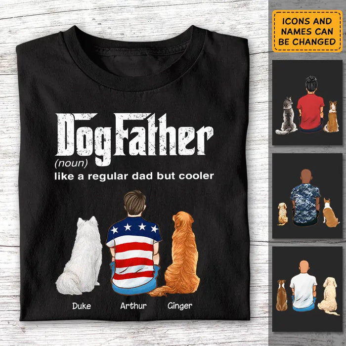Dog Father Like A Regular Dad But Cooler- Personalized T-Shirt - Gift For Father's Day TS - PT3775
