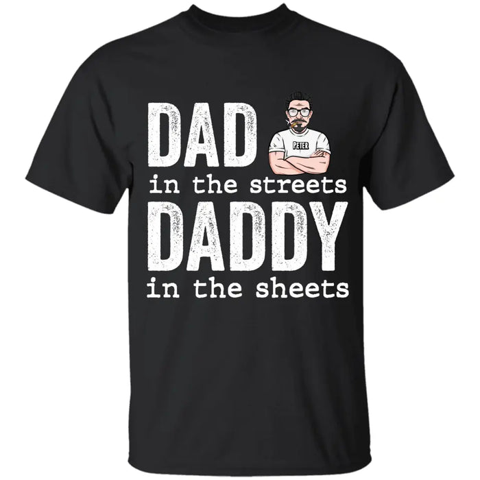 Dad In The Streets Daddy In The Sheets - Personalized T-Shirt - Gift For Father's Day TS - PT3787