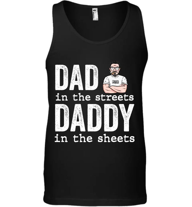 Dad In The Streets Daddy In The Sheets - Personalized T-Shirt - Gift For Father's Day TS - PT3787