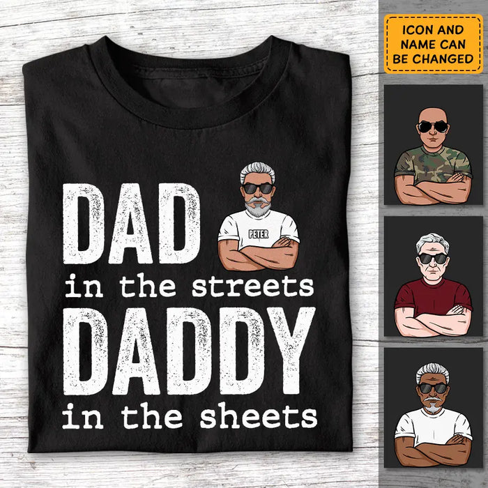 Dad In The Streets Daddy In The Sheets - Personalized T-Shirt - Gift For Father's Day TS - PT3787