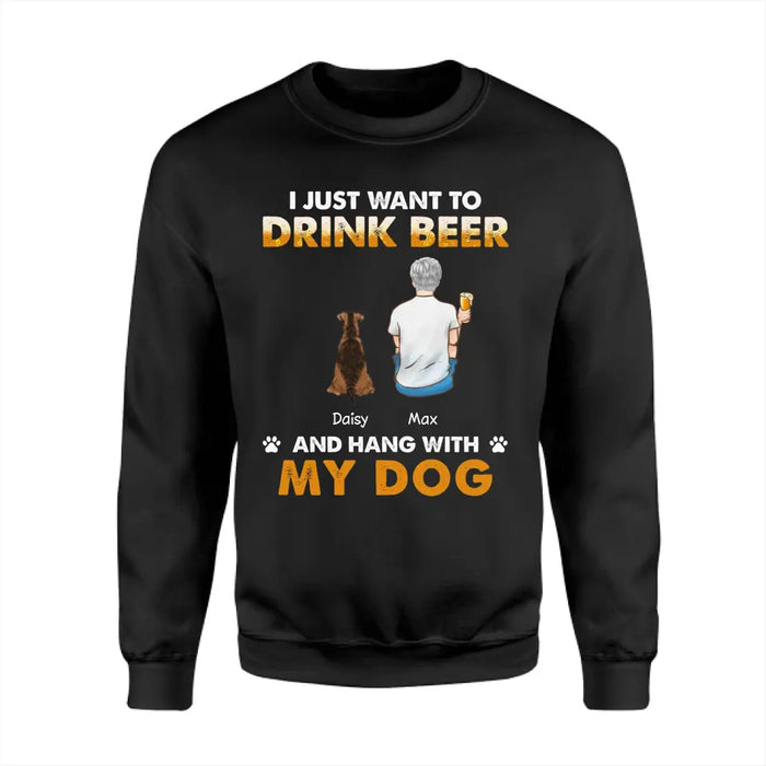 I Just Want To Drink Beer And Hang With My Dog - Personalized T-Shirt - Gift For Father's Day TS - PT3294