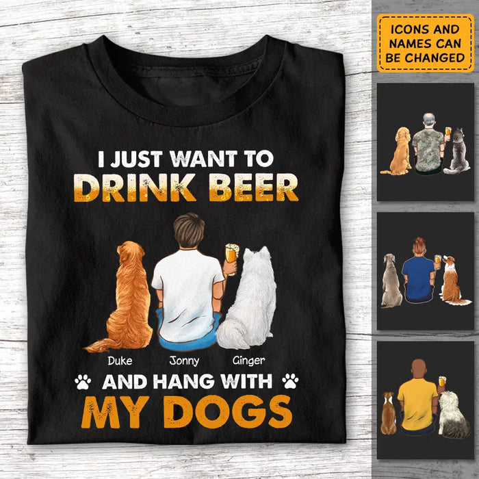 I Just Want To Drink Beer And Hang With My Dog - Personalized T-Shirt - Gift For Father's Day TS - PT3294