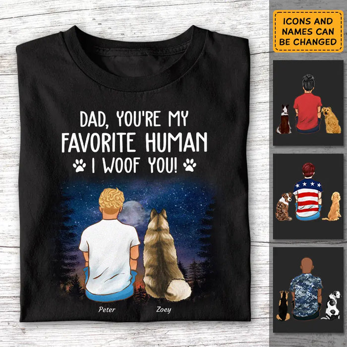 Dad You're My Favorite Human I Woof You - Personalized T-Shirt - Gift For Father's Day TS - PT3797