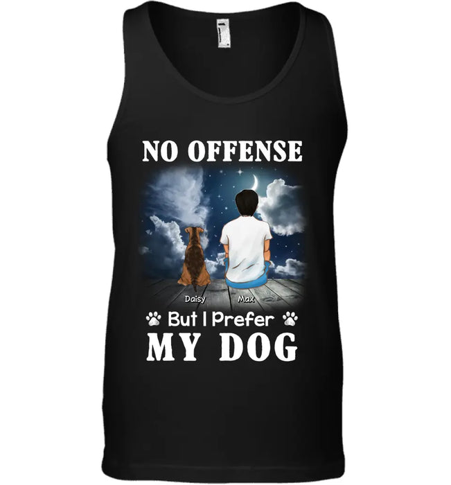 No Offense But I Prefer My Dog - Personalized T-Shirt - Dog Lovers - TS - TT3800