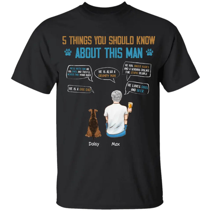 5 Things You Should Know About This Dog Dad  - Personalized T-Shirt - Gift For Father's Day TS - PT3814