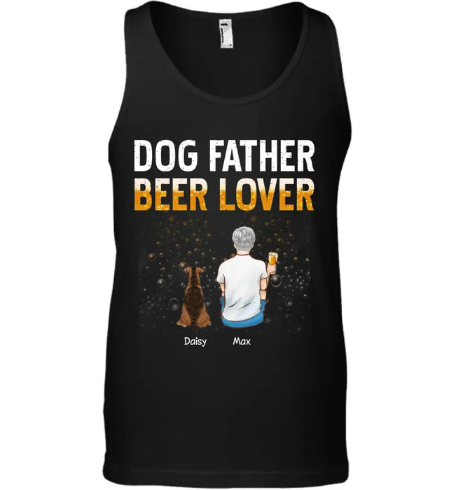 Dog Father Beer Lover - Personalized T-Shirt - Gift For Father's Day TS - PT3816