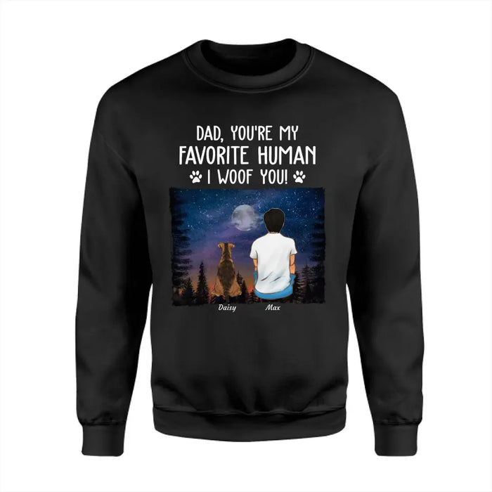 Dad You're My Favorite Human I Woof You - Personalized T-Shirt - Gift For Father's Day TS - PT3797