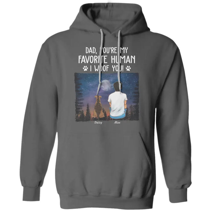 Dad You're My Favorite Human I Woof You - Personalized T-Shirt - Gift For Father's Day TS - PT3797