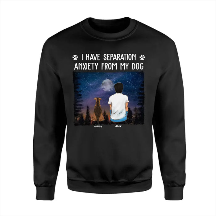 I Have Separation Anxiety From My Dogs- Personalized T-Shirt - Gift For Father's Day TS - PT3820