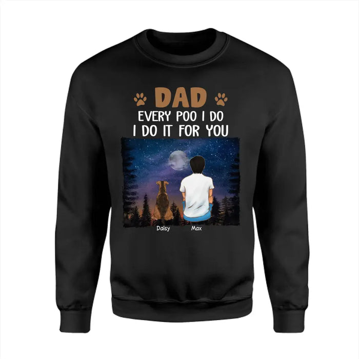 Dad Every Poo I Do - Personalized T-Shirt - Gift For Father's Day TS - PT3825