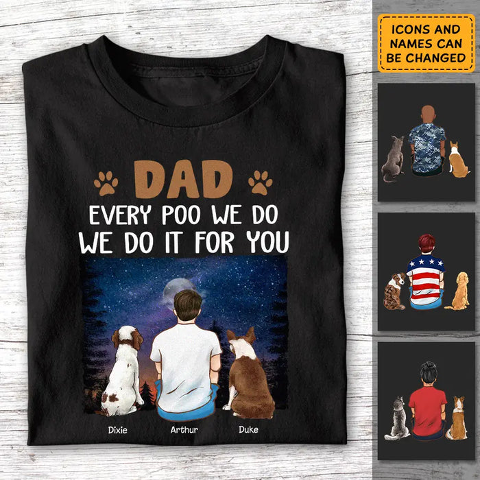 Dad Every Poo I Do - Personalized T-Shirt - Gift For Father's Day TS - PT3825