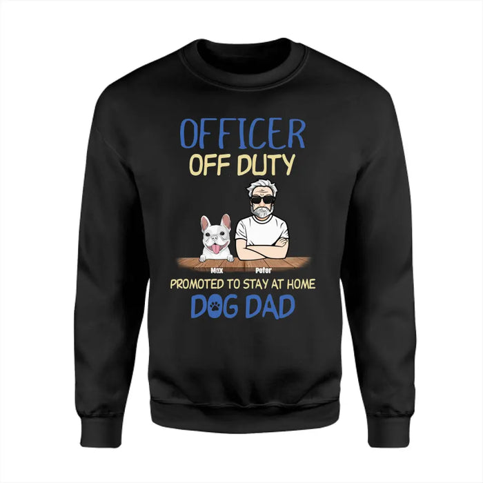 Officer Off Duty Dog Dad - Personalized T-Shirt - Gift For Father's Day TS - PT3793