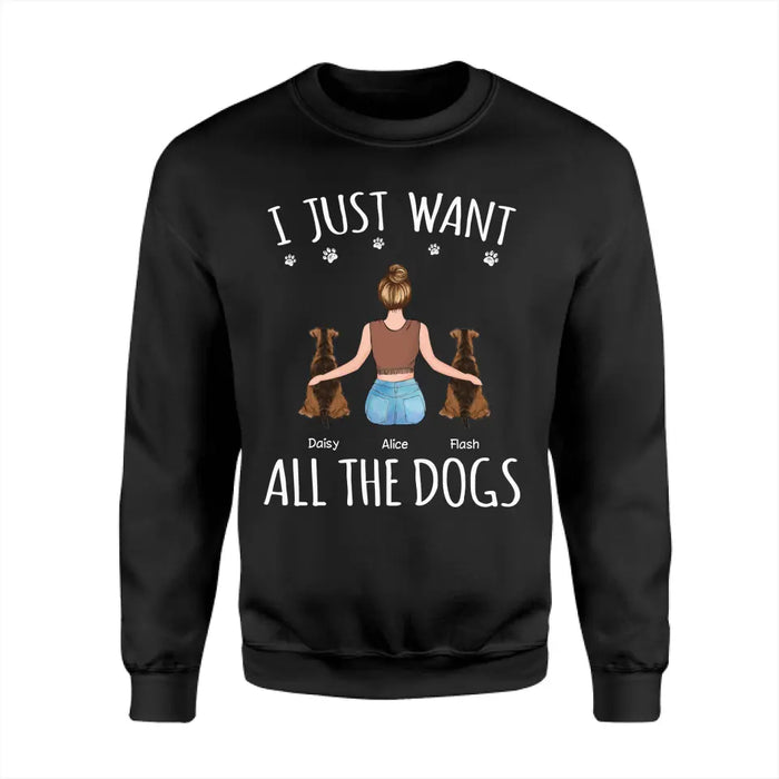 I Just Want All The Dogs - Personalized T-Shirt  TS - PT3833