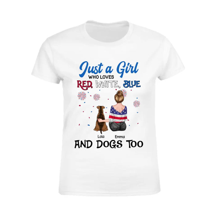 Just A Girl Who Loves Red White Blue And Dog Too - Personalized T-Shirt - 4th July TS - PT3852