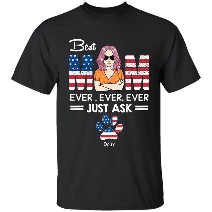 Best Dad Mom Ever Just Ask - Personalized T-Shirt - 4th July TS - PT3854