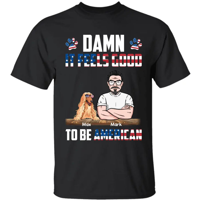 Damn It Feels Good To Be American - Personalized T-Shirt - 4th July TS - PT3858